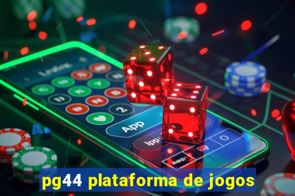 pg44 plataforma de jogos